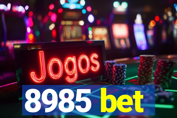 8985 bet